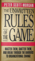 The Unwritten Rules of the Game von Scott-Morgan, Peter