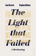 The Light that Failed von Krastev, Ivan; Holmes, Stephen