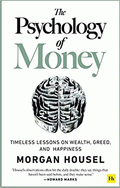 Psychology of Money von Housel, Morgan