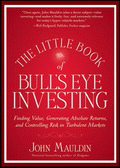 Little Book of Bull's Eye Investing von Mauldin, John
