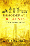 Immoderate Greatness von Ophuls, William