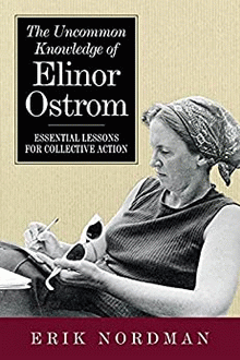 The Uncommon Knowledge of Elinor Ostrom von Nordman, Erik