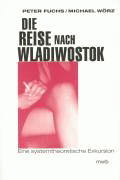 Die Reise nach Wladiwostok von Fuchs, Peter; Wörz, Michael