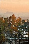 Deutsche Landschaften von Küster, Hansjörg