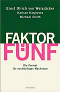 Faktor Fünf von Weizsäcker, Ernst Ulrich; Hargroves, Karlson; Smith, Michael