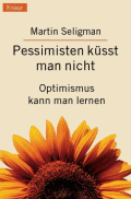 Pessimisten küsst man nicht von Seligman, Martin P.