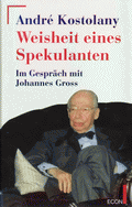 Weisheit eines Spekulanten von Kostolany, André