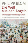Die Welt aus den Angeln von Blom, Philipp