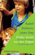 Kinder lernen aus den Folgen von Dreikurs, Rudolf; Grey, Loren