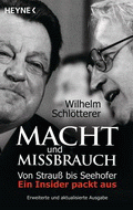 Macht und Missbrauch von Strauss bis Seehofer von Schlötterer, Wilhelm