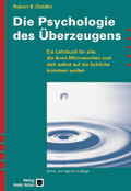 Die Psychologie des Überzeugens von Cialdini, Robert B.