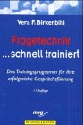 Fragetechnik ... schnell trainiert von Birkenbihl, Vera