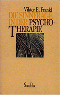 Die Sinnfrage in der Psychotherapie von Frankl, Viktor