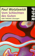 Vom Schlechten des Guten von Watzlawick, Paul