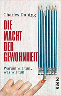 Die Macht der Gewohnheit von Duhigg, Charles
