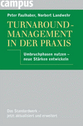 Turnaround-Management in der Praxis von Faulhaber, Peter; Landwehr, Norbert