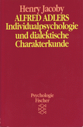 Alfred Adlers Individualpsychologie und dialektische Charakterkunde von Jacoby, Henry