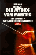 Der Mythos vom Maestro von Lebrecht, Norman