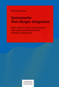 Systemische Post-Merger-Integration von Berner, Winfried