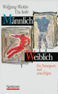 Männlich – weiblich von Wickler, Wolfgang; Seibt, Uta