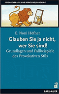 Glauben Sie ja nicht, wer Sie sind! von Höfner, E. Noni