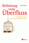 Befreiung vom Überfluss von Paech, Niko