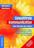 Gewaltfreie Kommunikation – Eine Sprache des Lebens von Rosenberg, Marshall B.