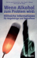 Wenn Alkohol zum Problem wird von Feuerlein, Wilhelm; Dittmar, Franz; Soyka, Michael