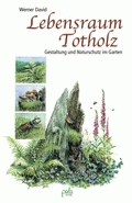 Lebensraum Totholz von David, Werner