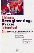 Erfolgreiche Reengineering-Praxis in Deutschland von Denner, Christine; Gloger, Axel; Hoerner, Rolf