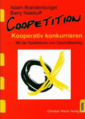 Coopetition: Kooperativ konkurrieren von Brandenburger, Adam M.; Nalebuff, Barry J.