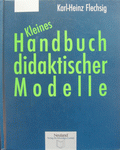 Kleines Handbuch didaktischer Modelle von Flechsig, Karl-Heinz