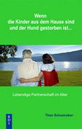 Wenn die Kinder aus dem Haus sind und der Hund gestorben ist von Schoenaker, Theo