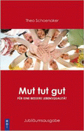 Mut tut gut von Schoenaker, Theo