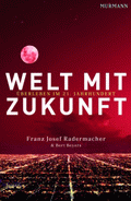 Welt mit Zukunft von Radermacher, Franz Josef; Beyers, Bert