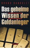 Das geheime Wissen der Goldanleger von Bandulet, Bruno
